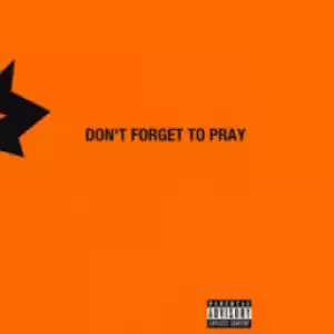 AKA - Don’t Forget To Pray (ft. Anatii)
